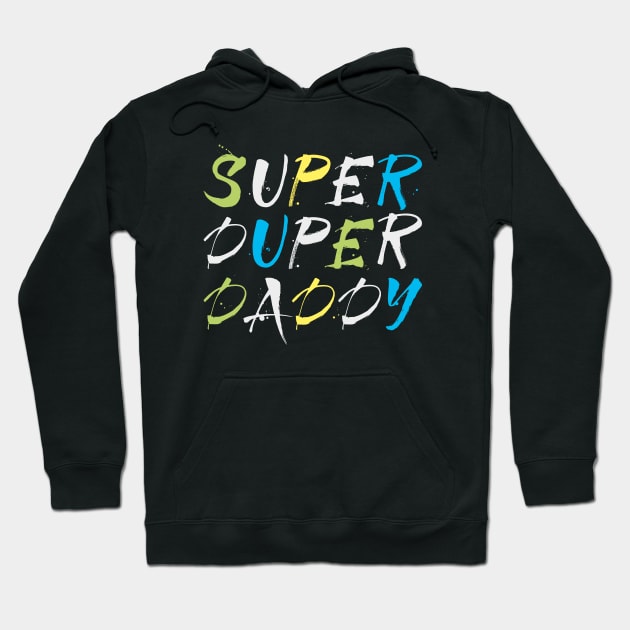 Super duper daddy Hoodie by printedartings